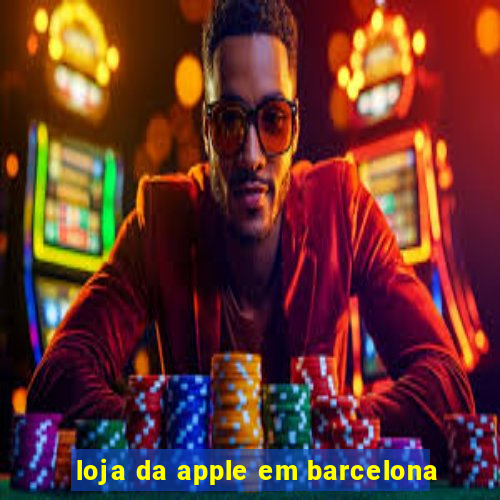 loja da apple em barcelona